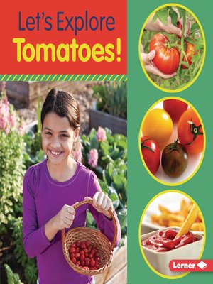 cover image of Let's Explore Tomatoes!